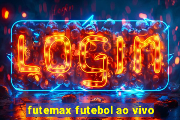 futemax futebol ao vivo